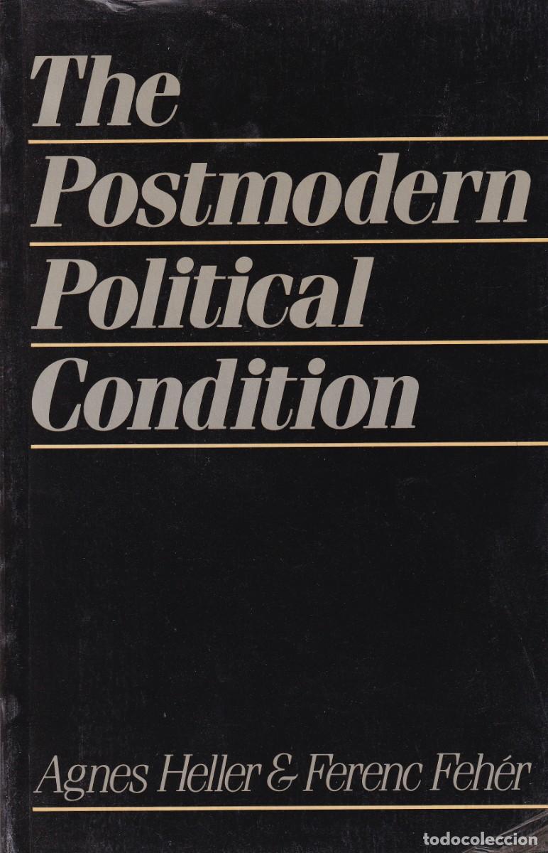 Libros de segunda mano: Agnes Heller y Ferenc Feher - The Postmodern Political Condition
