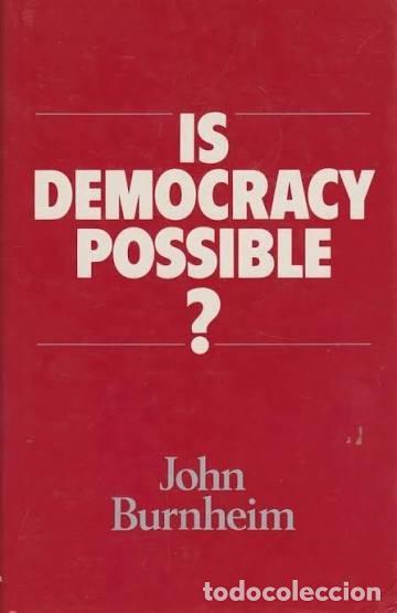 Libros de segunda mano: John Burheim - Is Democracy Possible?