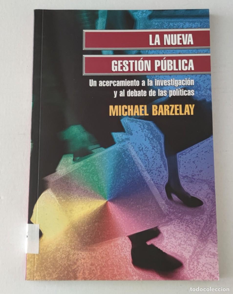 Libros de segunda mano: LA NUEVA GESTI&Oacute;N P&Uacute;BLICA - MICHAEL BARZELAY - FONDO DE CULTURA ECON&Oacute;MICA (ADMINISTRACI&Oacute;N P&Uacute;BLICA)