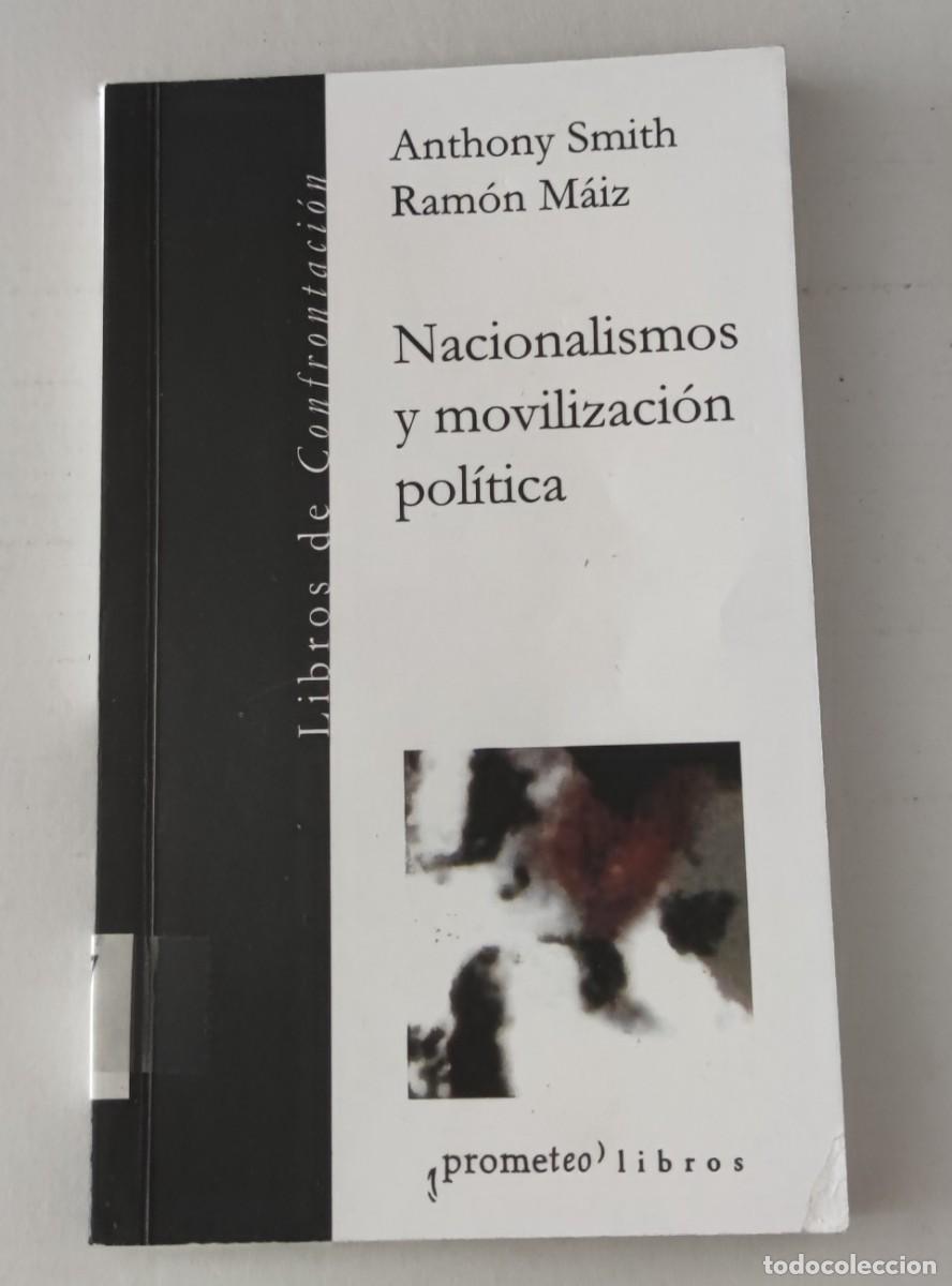 Libros de segunda mano: NACIONALISMOS Y MOVILIZACI&Oacute;N POL&Iacute;TICA - ANTHONY SMITH Y RAM&Oacute;N M&Aacute;IZ - PROMETEO (CIENCIA POL&Iacute;TICA)