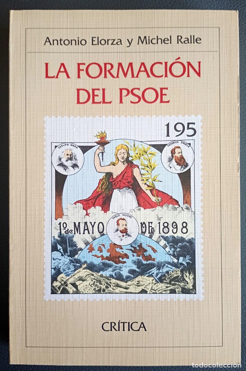 Libros de segunda mano: Antonio Elorza y Michel Ralle . La formaci&oacute;n del PSOE