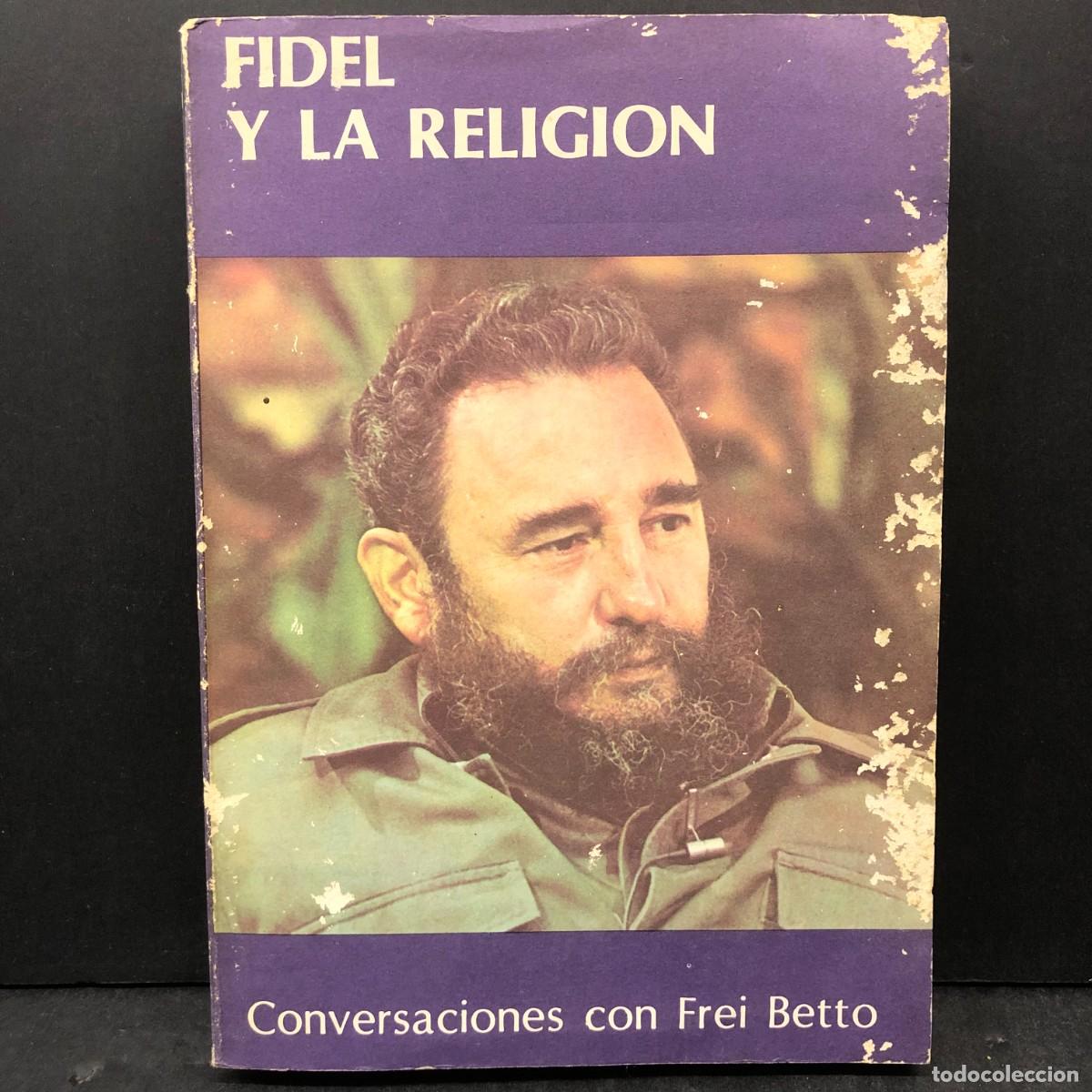 Libros de segunda mano: FIDEL Y LA RELIGION - FIDEL CASTRO - CONVERSACIONES CON FREI BETTO / 1537