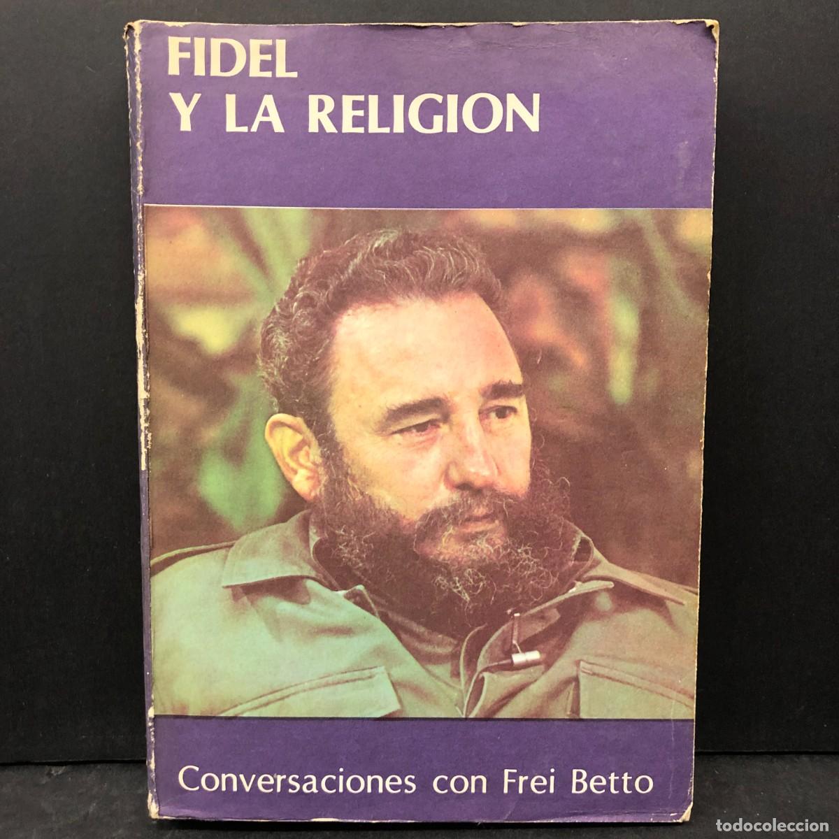 Libros de segunda mano: FIDEL Y LA RELIGION - FIDEL CASTRO - CONVERSACIONES CON FREI BETTO / 1546