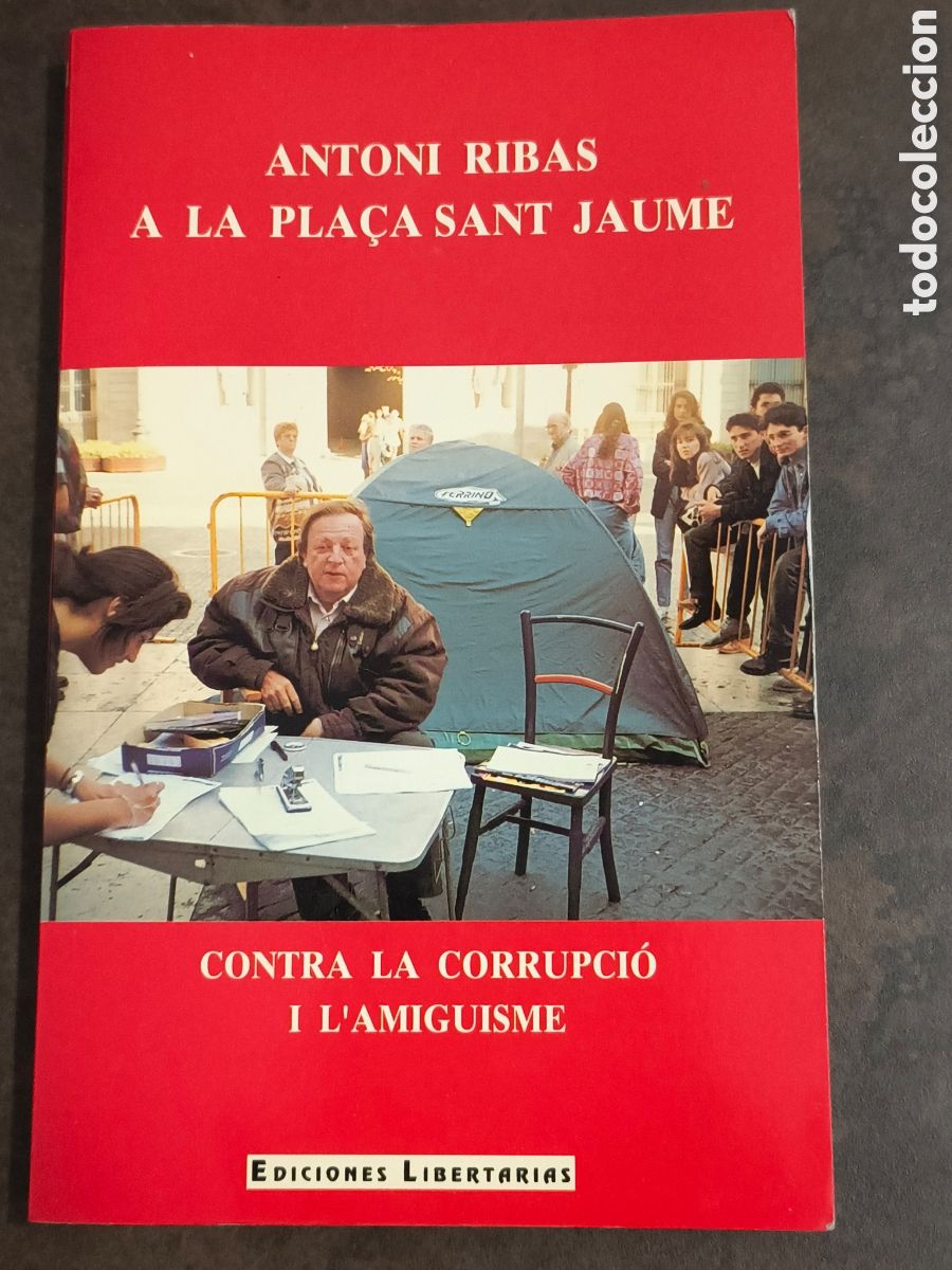 Libros de segunda mano: ANTONI RIBAS A LA PLA&Ccedil;A SANT JAUME (EDICIONES LIBERTARIAS)