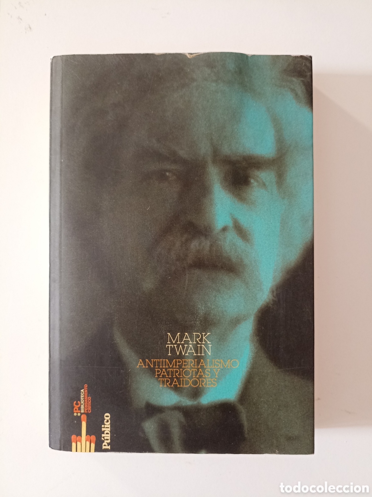 Libros de segunda mano: Mark Twain - Antiimperialismo, patriotas y traidores (P&uacute;blico, 2010)