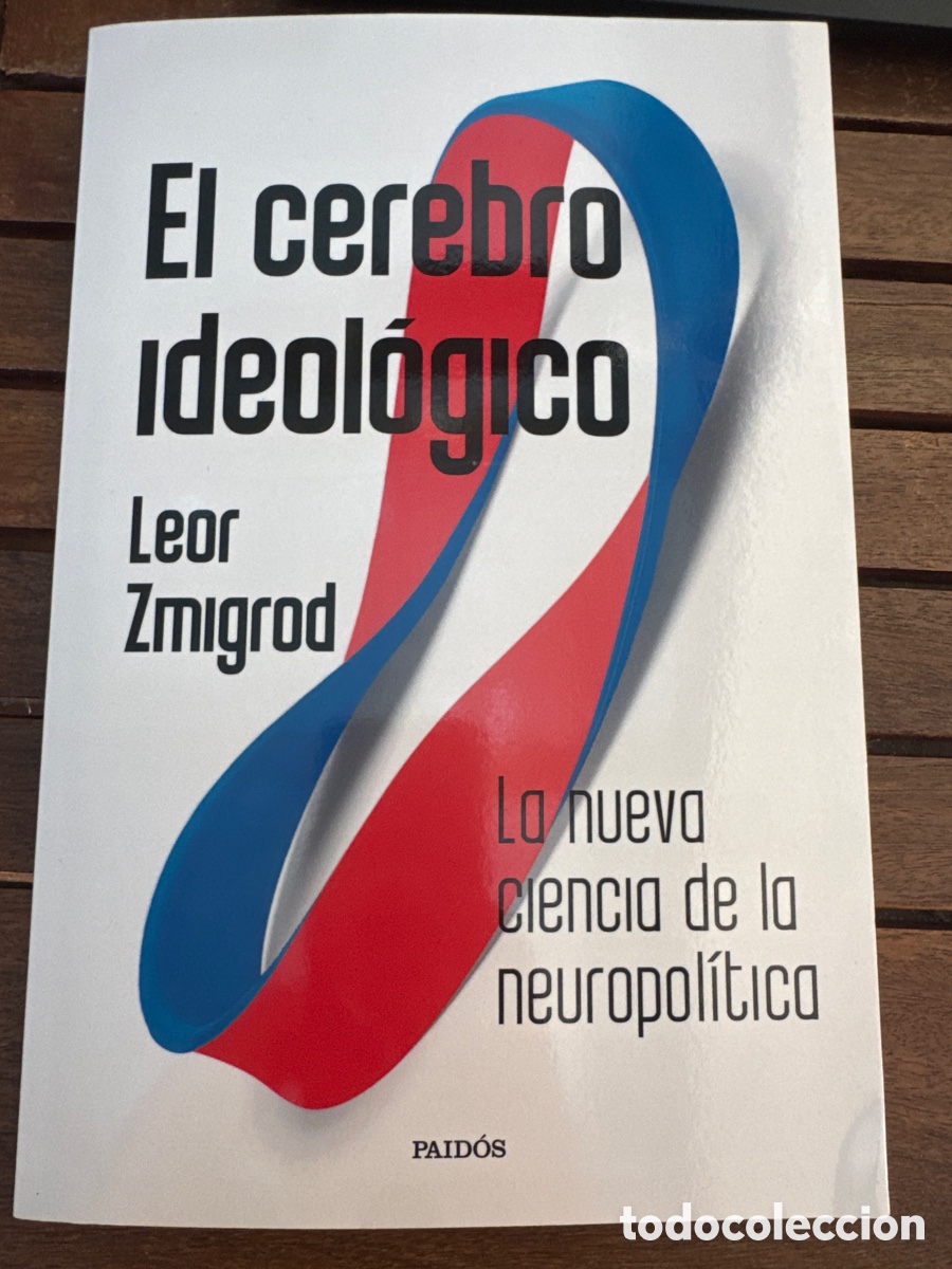 Libros de segunda mano: El cerebro ideol&oacute;gico La nueva ciencia de la neuropol&iacute;tica Zmigrod, Leor PAID&Oacute;S 09 / 2025