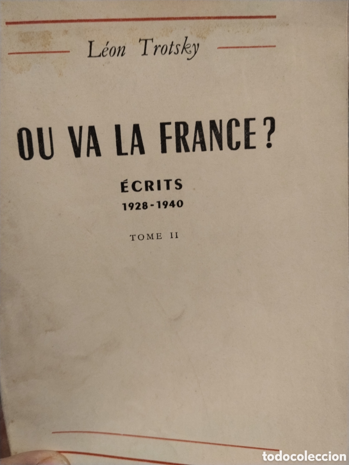 Gebrauchte B&uuml;cher: L&eacute;on Trotsky. O&ugrave; va la France? &Eacute;crits. 1928-1940. Tome II