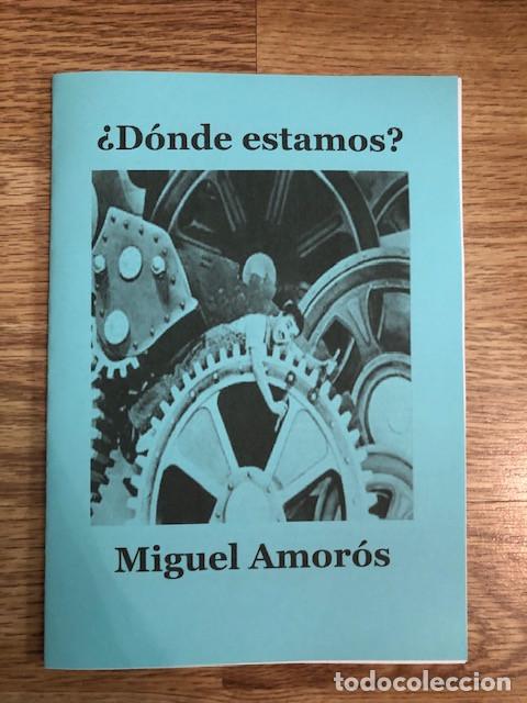 Libros de segunda mano: AMOR&Oacute;S, MIGUEL - &iquest;D&oacute;nde estamos? (Libelo Fotocopiado)