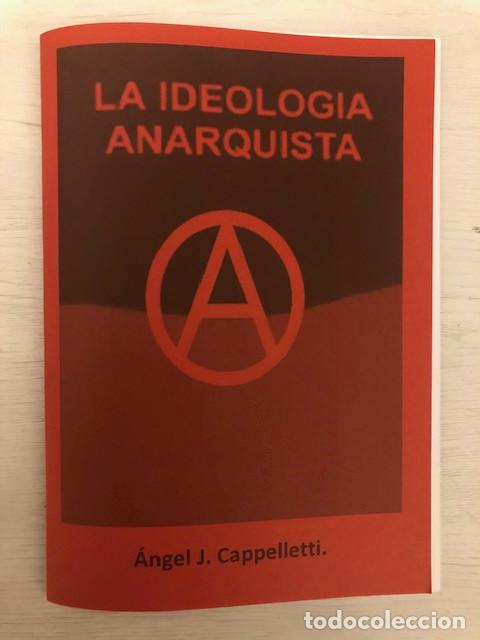 Libros de segunda mano: CAPELLETTI, ANGEL J. - La ideologia anarquista (Libelo Fotocopiado)