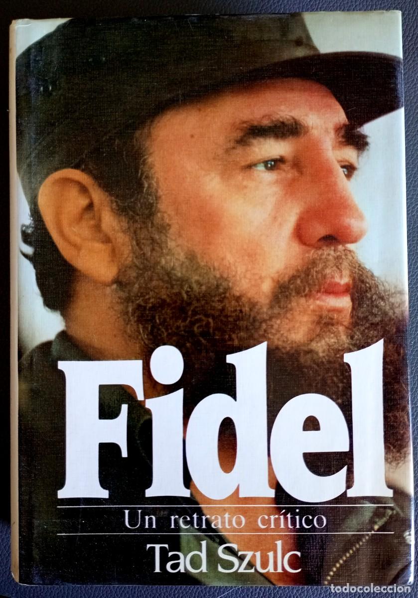 Libros de segunda mano: Tad Szulc . Fidel. Un retrato cr&iacute;tico