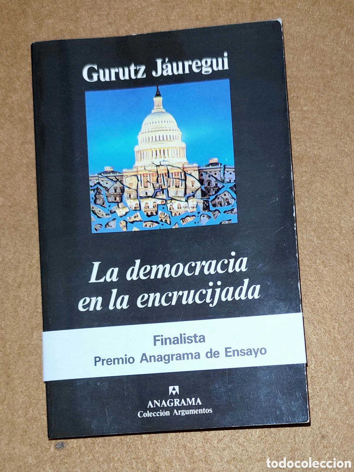 Libros de segunda mano: La democracia en la encrucijada Gurutz J&aacute;uregui Editorial Anagrama 1994 1a ed.