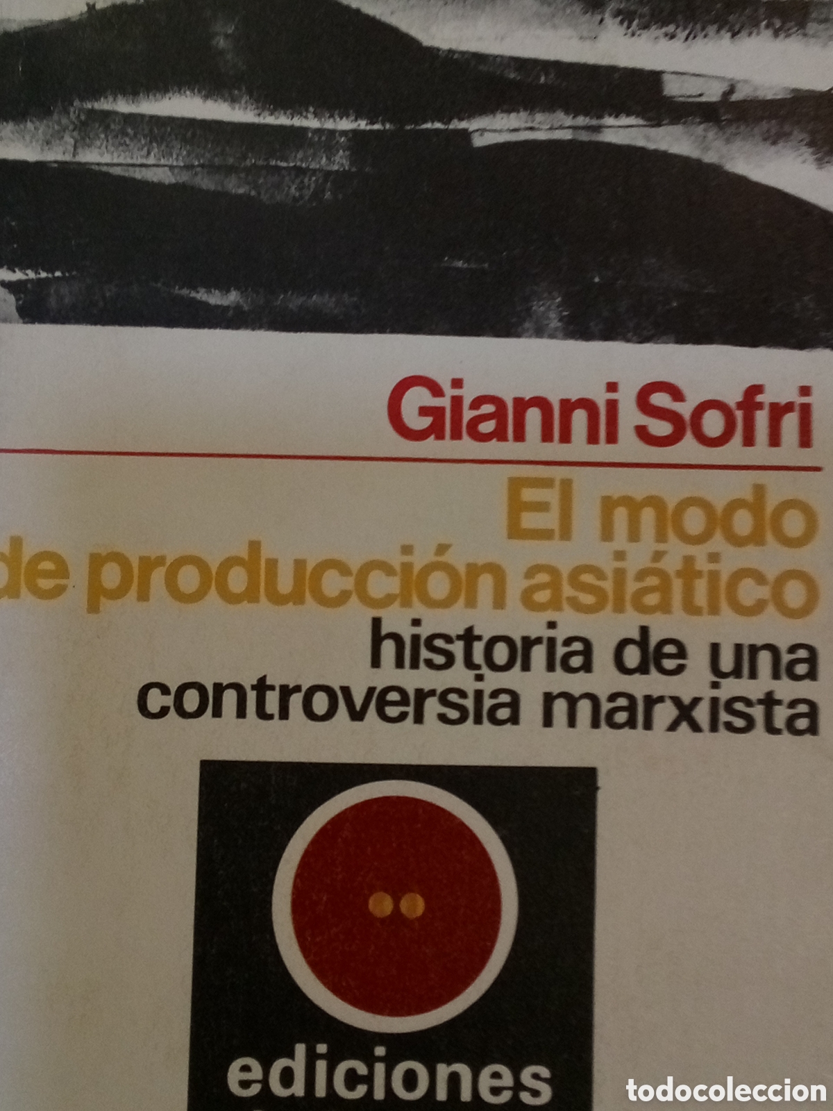 Libros de segunda mano: Gianni Sofri. El modo de producci&oacute;n asi&aacute;tico. Historia de una controversia marxista