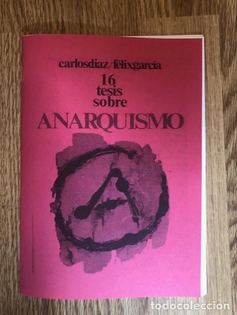 Libros de segunda mano: DIAZ, CARLOS Y GARCIA, FELIX - 16 Tesis sobre anarquismo (Libelo Fotocopiado)