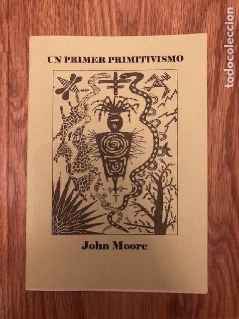 Libros de segunda mano: MOORE, JOHN - Un primer primitivismo (Libelo Fotocopiado)