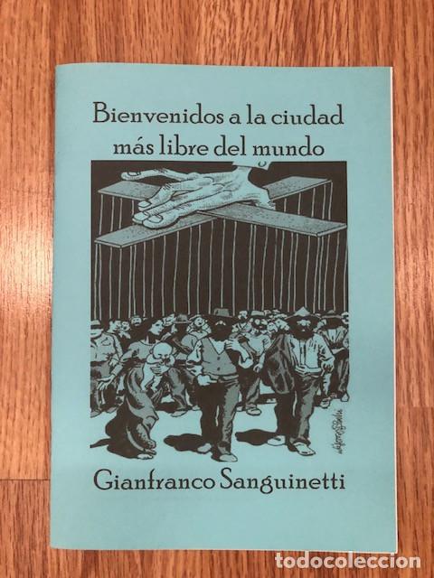 Libros de segunda mano: SANGUINETTI, GIANFRANCO - Bienvenidos a la ciudad m&aacute;s libre del mundo (Libelo Fotocopiado)