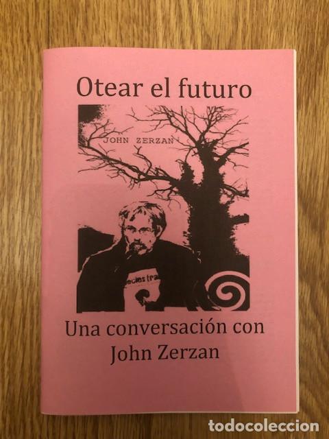 Libros de segunda mano: VARIOS AUTORES - Otear el futuro. Una conversaci&oacute;n con John Zerzan (Libelo Fotocopiado)