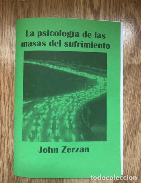 Libros de segunda mano: ZERZAN,JOHN - La psicologia de las masas del sufrimiento (Libelo Fotocopiado)