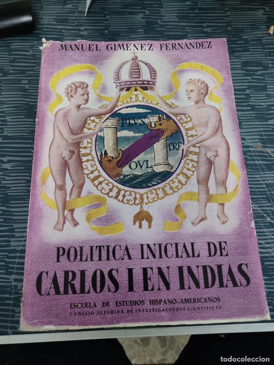 Libros de segunda mano: POL&Iacute;TICA INICIAL DE CARLOS I EN INDIAS, MANUEL GIM&Eacute;NEZ FERN&Aacute;NDEZ,SEVILLA,1960,1352 P&Aacute;GINAS .