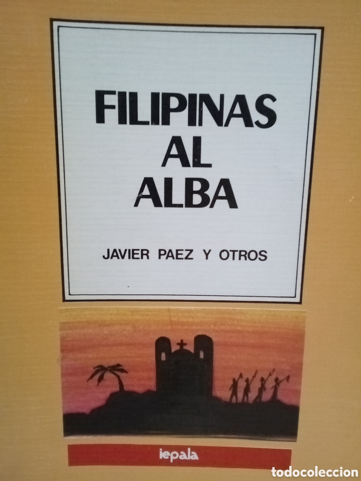 Libros de segunda mano: Javier P&aacute;ez y otros. Filipinas al Alba