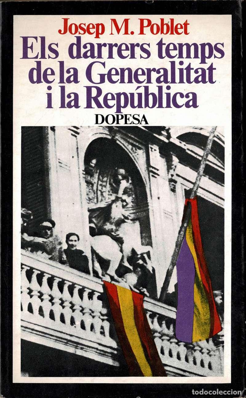 Libros de segunda mano: Els darrers temps de la Generalitat i la Republica - Josep Maria Poblet