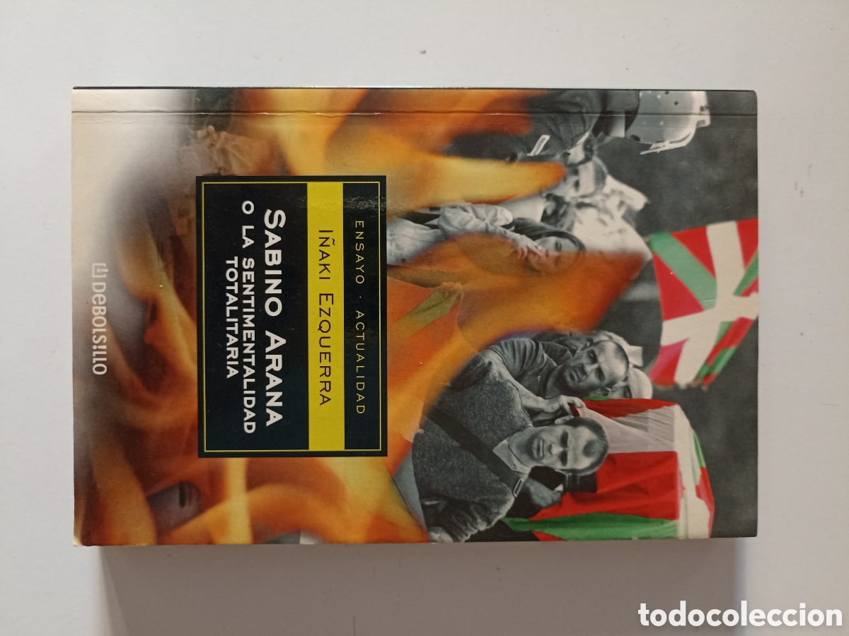 Libros de segunda mano: I&ntilde;aki Ezquerra - Sabino Arana o la sentimentalidad totalitaria (Debolsillo, 2004)