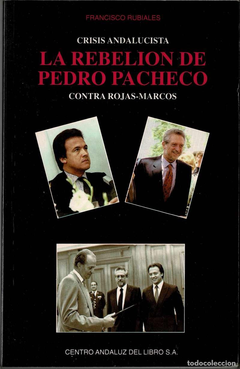 Libros de segunda mano: La rebeli&oacute;n de Pedro Pacheco contra Rojas-Marcos (dedicado) - Francisco Rubiales
