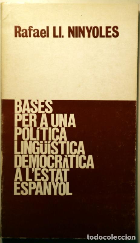 Libros de segunda mano: NINYOLES, Rafael Ll. - BASES PER A UNA POL&Iacute;TICA LING&Uuml;&Iacute;STICA DEMOCR&Agrave;TICA A L'ESTAT ESPANYOL - Val&egrave;nci