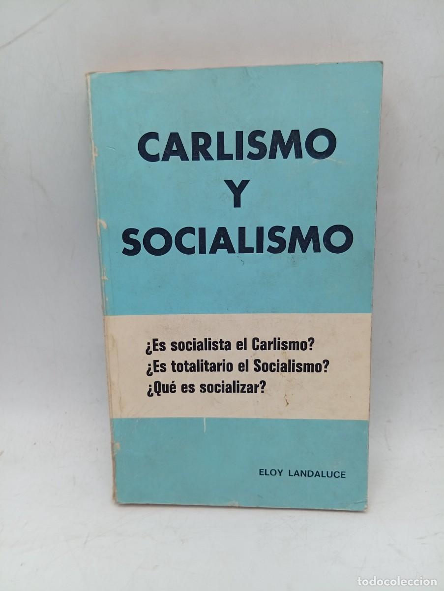 Libros de segunda mano: CARLISMO Y SOCIALISMO. ELOY LANDALUCE. 1976. PAGS : 286.