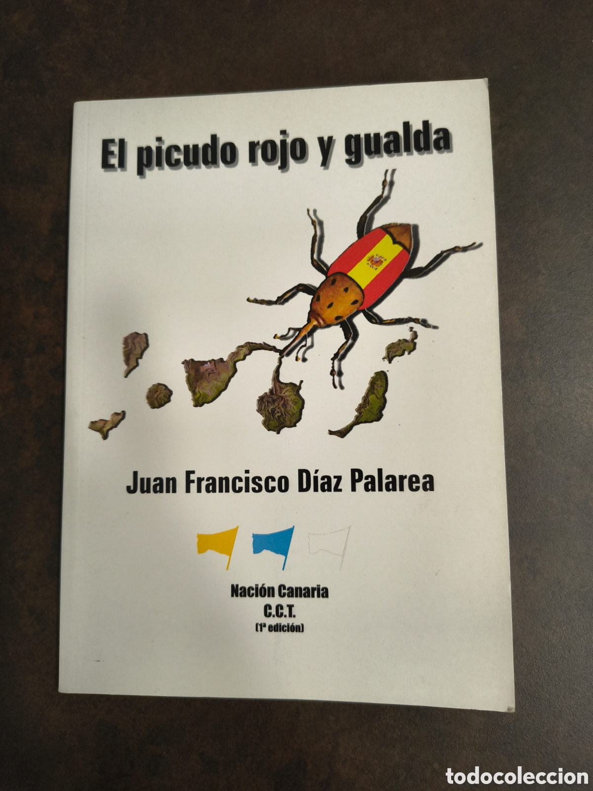 Libros de segunda mano: EL PICUDO ROJO Y GUALDA DE JUAN FRANCISCO DIAZ PALAREA (NACION CANARIA, CGT)