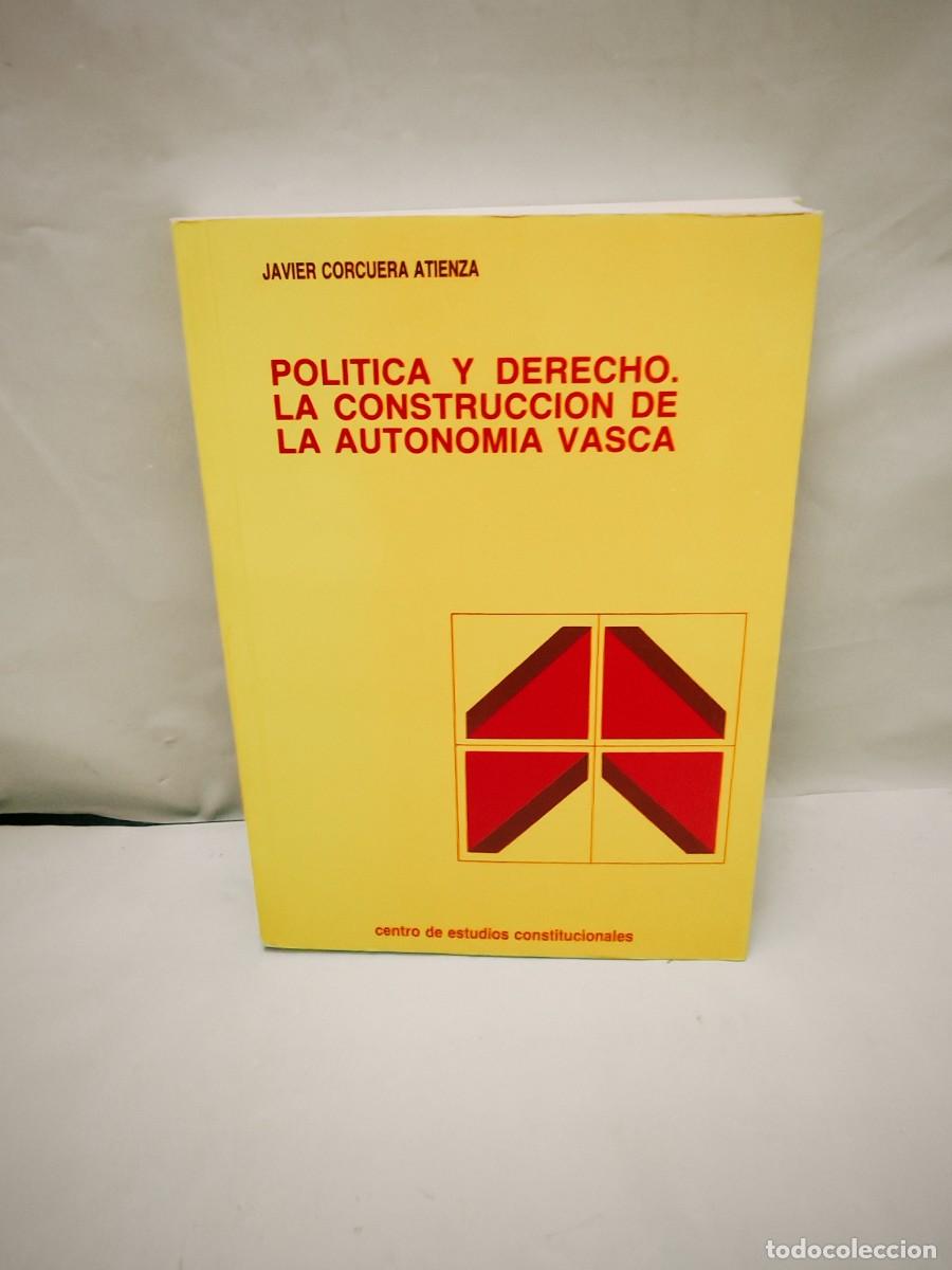 Second hand books: Pol&iacute;tica y Derecho. La construcci&oacute;n de la autonom&iacute;a vasca (Colecci&oacute;n: Estudios Pol&iacute;ticos)