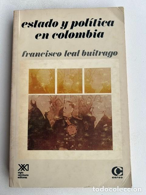 Libros de segunda mano: Estado y pol&iacute;tica en Colombia -Francisco Leal Buitrago-