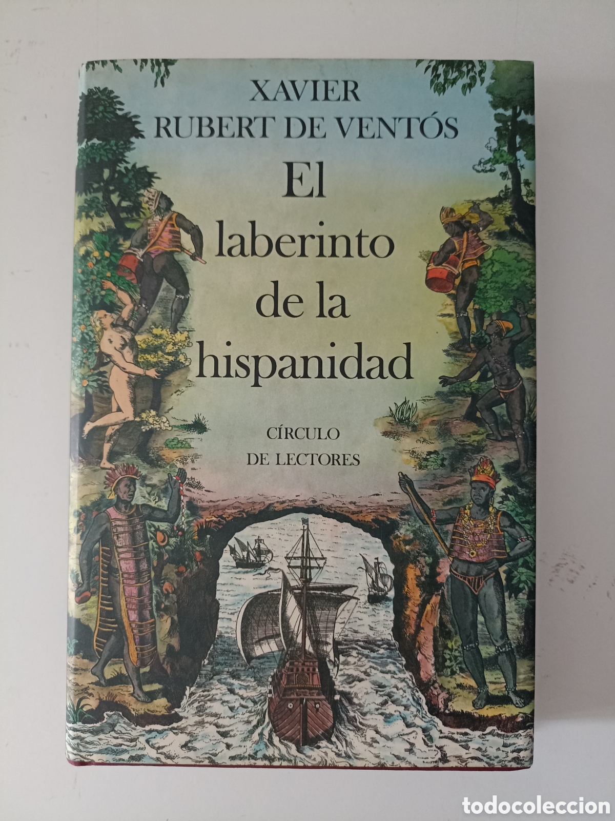 Libros de segunda mano: Xavier Rubert de Vent&oacute;s - El laberinto de la hispanidad (C&iacute;rculo de lectores, 1992)