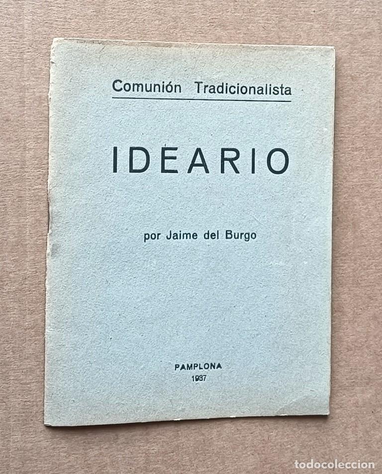 Libros de segunda mano: IDEARIO - Comuni&oacute;n tradicionalista - Jaime de Burgo - Pamplona 1937