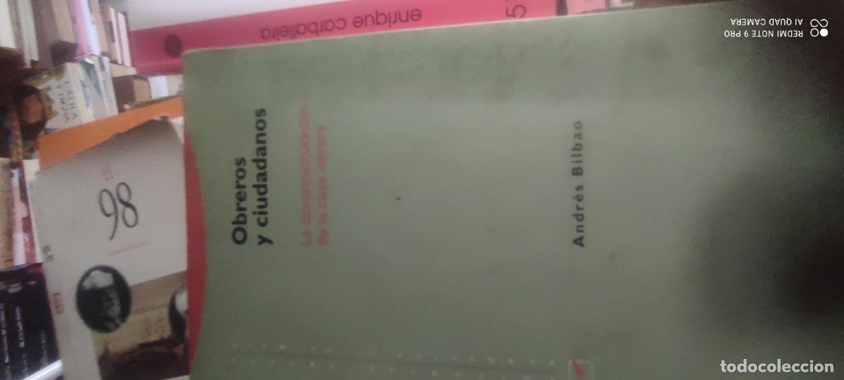Libros de segunda mano: OBREROS Y CIUDADANOS - LA DESESTRUCTURACI&Oacute;N DE LA CLASE OBRERA - ANDR&Eacute;S BILBAO l