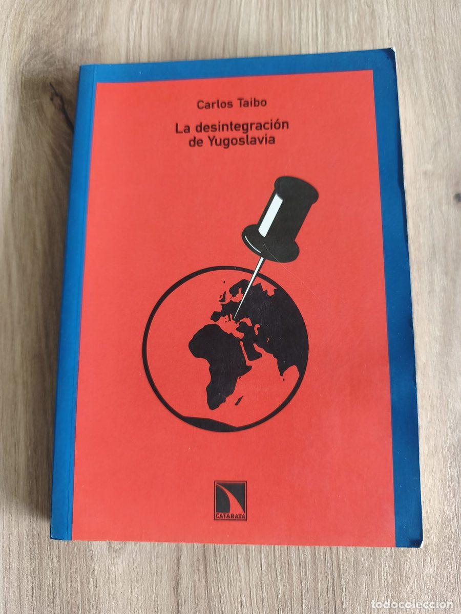 Libros de segunda mano: La desintegraci&oacute;n de Yugoslavia Carlos Taibo