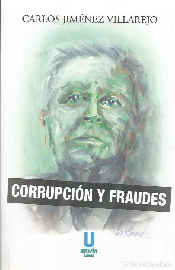 Libros de segunda mano: CORRUPCI&Oacute;N Y FRAUDES - CARLOS JIM&Eacute;NEZ VILLAREJO