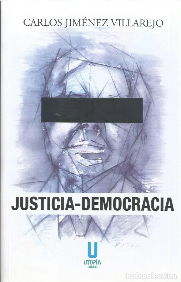 Libros de segunda mano: JUSTICIA - DEMOCRACIA - CARLOS JIM&Eacute;NEZ VILLAREJO