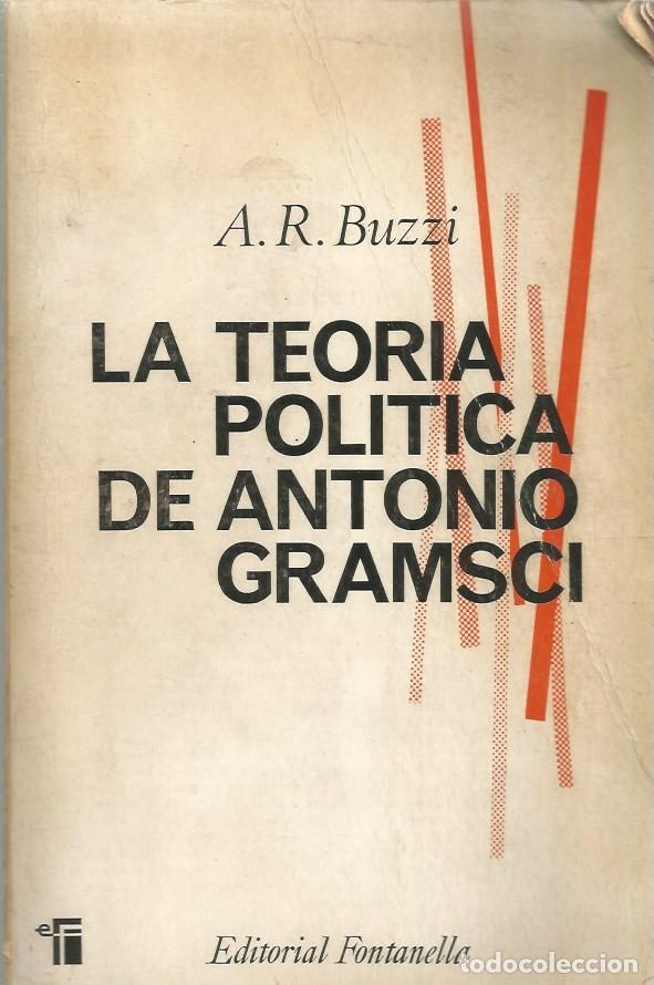 Libros de segunda mano: LA TEORIA POLITICA DE GRAMSCI - A.R. BUZZI