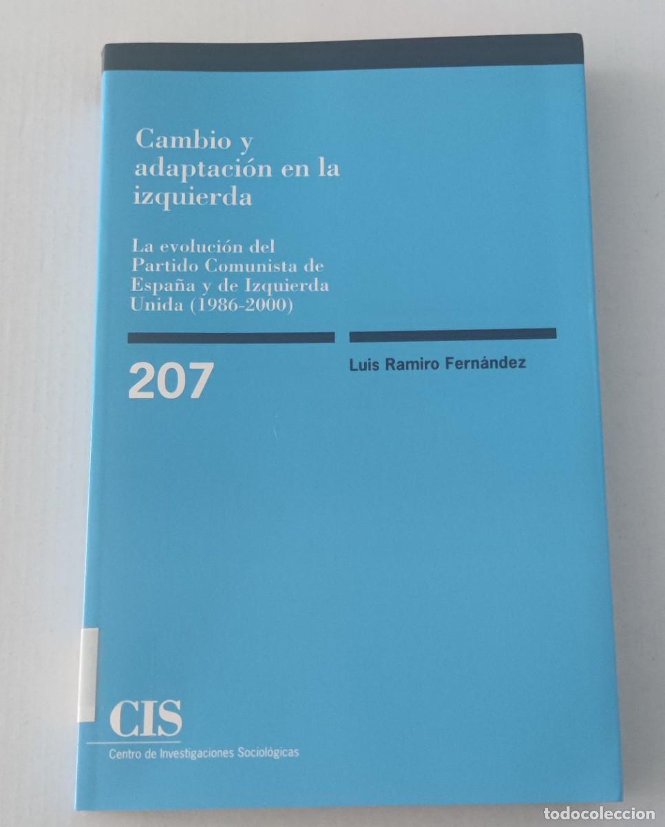 Libros de segunda mano: CAMBIO Y ADAPTACI&Oacute;N EN LA IZQUIERDA - LUIS RAMIRO FERN&Aacute;NDEZ - CIS 207 (POL&Iacute;TICA / PCE / IU)