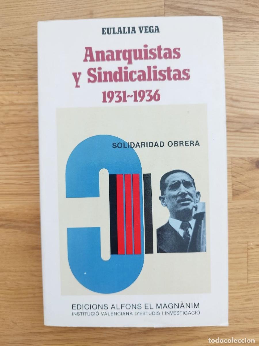 Libros de segunda mano: Anarquistas y sindicalistas 1931-1936, Eulalia Vega (PREGUNTAR DISPONIBILIDAD)