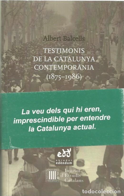 Libros de segunda mano: TESTIMONIS DE LA CATALUNYA CONTEMPOR&Agrave;NIA (1875-1986)-ALBERT BALCELLS-SIGNAT I DEDICAT