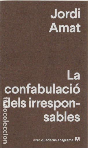 Libros de segunda mano: * INDEPENDENCIA CATALU&Ntilde;A * * La Confabulaci&oacute; dels irresponsables / Jordi Amat