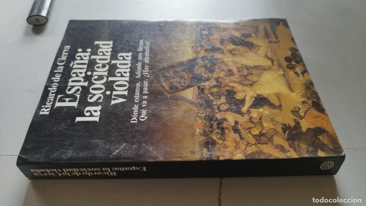 Libros de segunda mano: ESPA&Ntilde;A: LA SOCIEDAD VIOLADA / RICARDO DE LA CIERVA / GV 25 / PLANETA