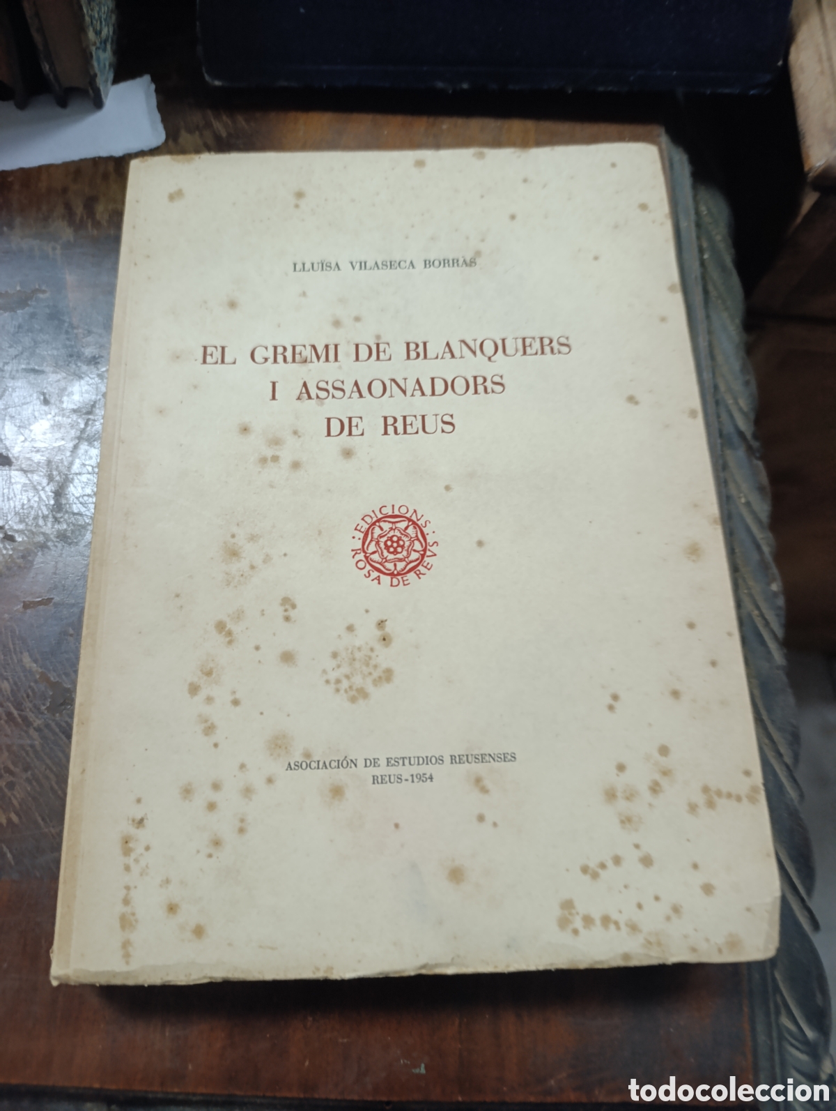 Libros de segunda mano: LLU&Iuml;SA VILASECA BORRAS EL GREMI DE BLANQUERS I ASSAONADORS DE REUS