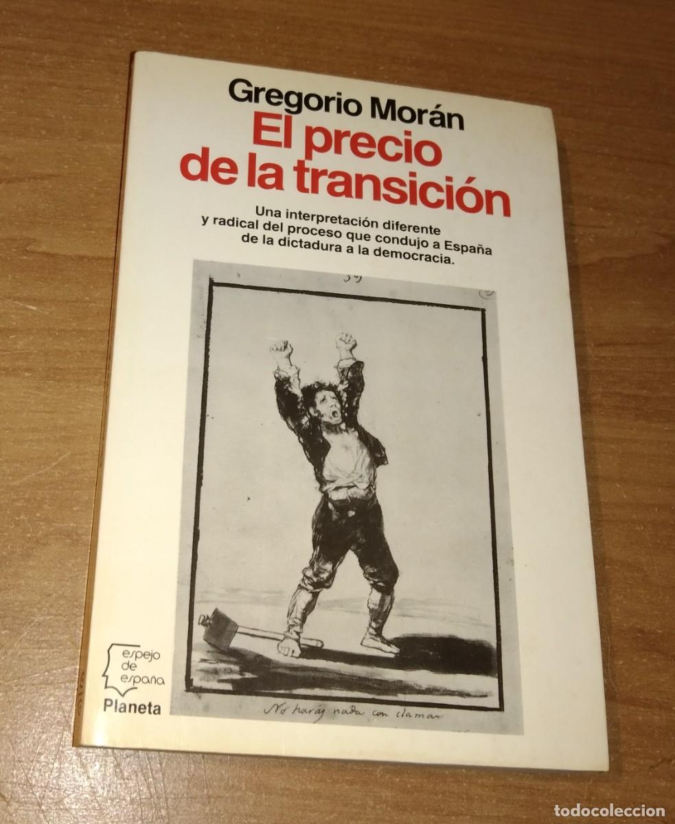 Libros de segunda mano: GREGORIO MOR&Aacute;N - EL PRECIO DE LA TRANSICI&Oacute;N - PLANETA, 1991 [PRIMERA EDICI&Oacute;N]