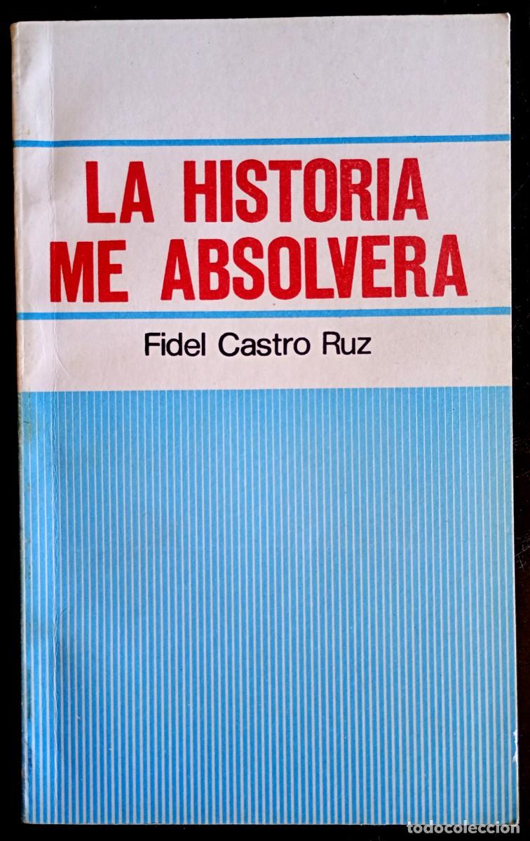 Libros de segunda mano: Fidel Castro Ruz . La historia me absolver&aacute;