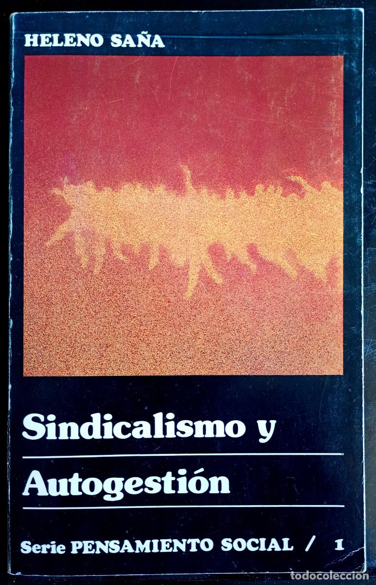 Libros de segunda mano: Heleno Sa&ntilde;a . Sindicalismo y autogesti&oacute;n