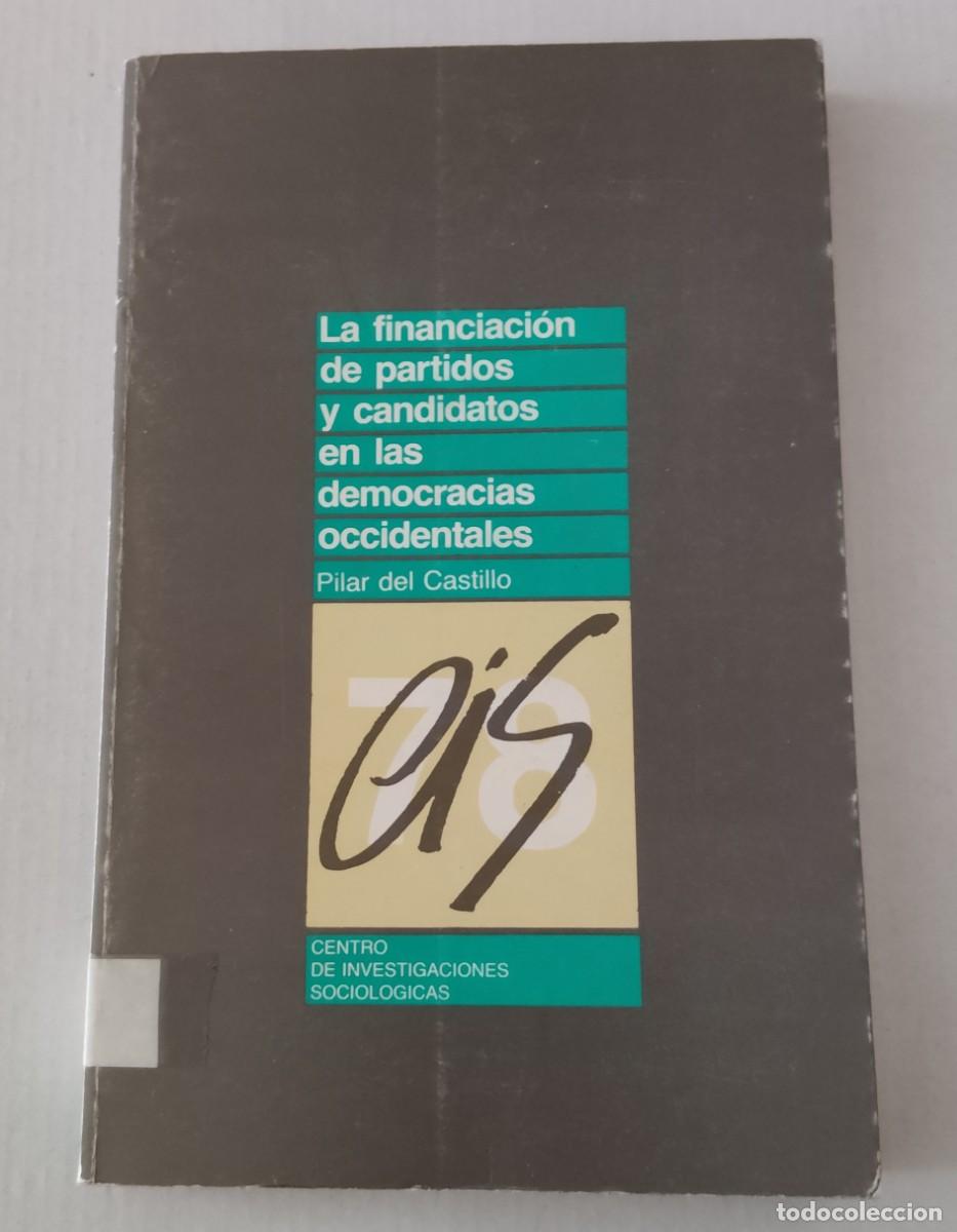 Libros de segunda mano: LA FINANCIACI&Oacute;N DE PARTIDOS Y CANDIDATOS - PILAR DEL CASTILLO - CIS (CIENCIA POL&Iacute;TICA / DERECHO)