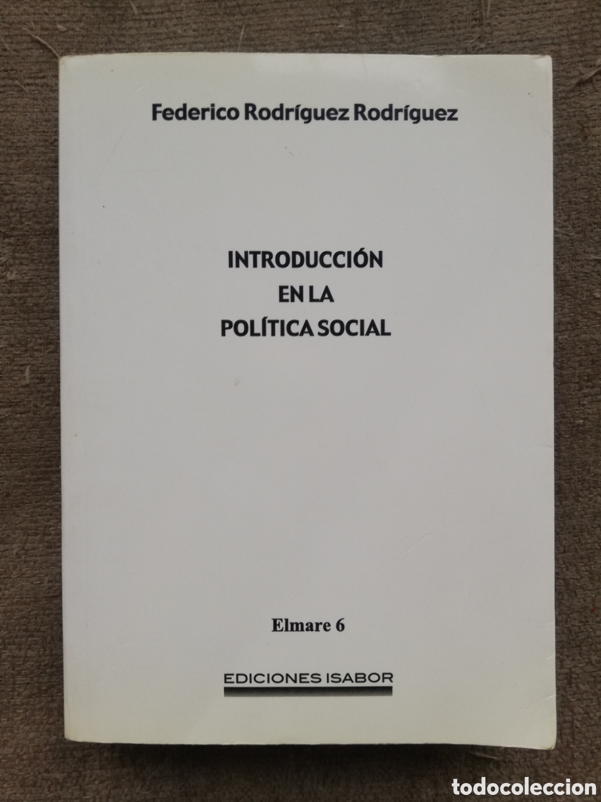 Livres d'occasion: Colecci&oacute;n Elmare 6. Estudios Pol&iacute;tica social. Introducci&oacute;n en la pol&iacute;tica social, Federico Rodr&iacute;guez