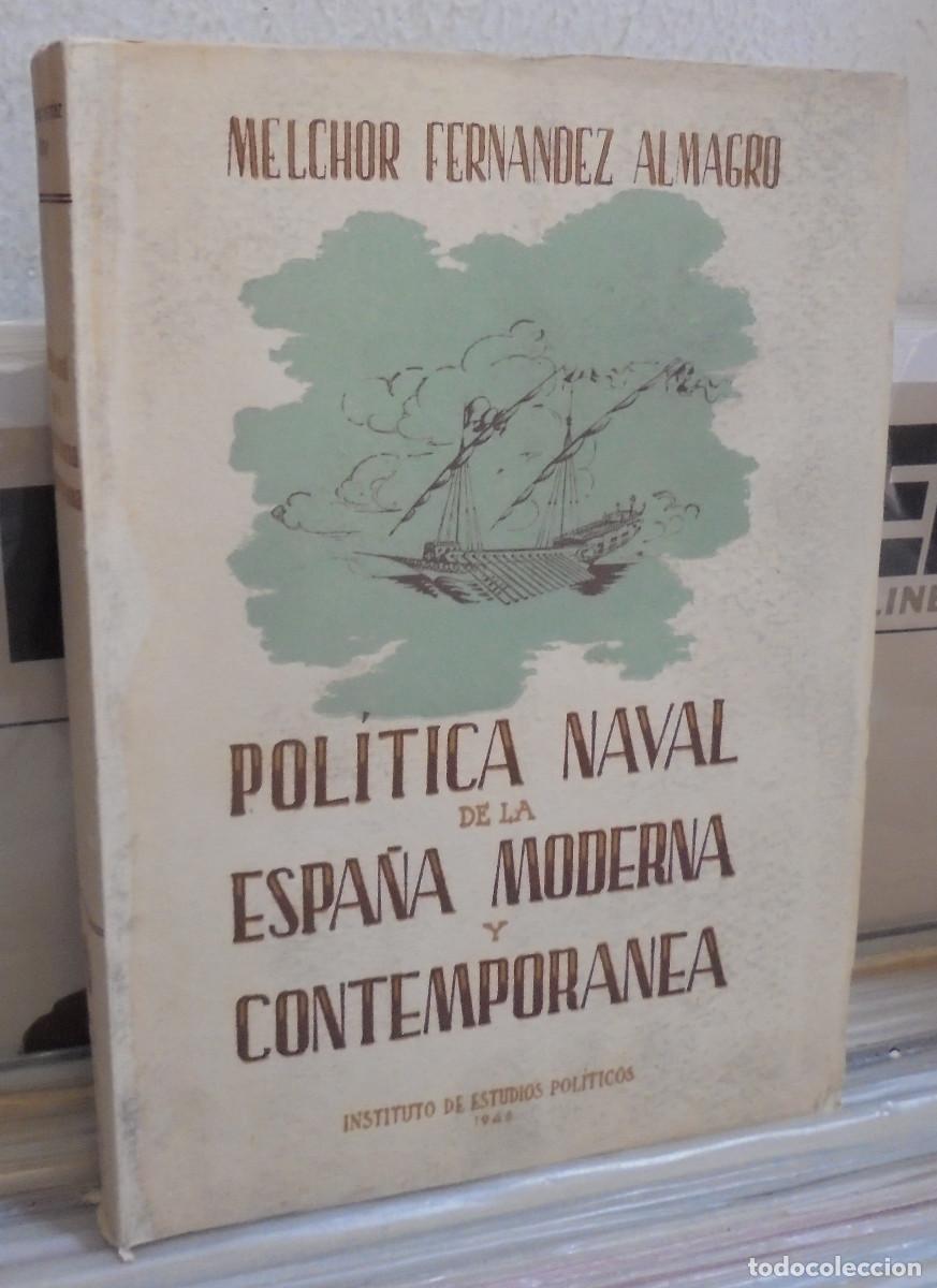 Libros de segunda mano: Pol&iacute;tica naval de la Espa&ntilde;a moderna y contemporanea. Melchor Fern&aacute;ndez Almagro